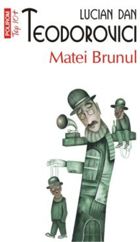 Matei Brunul - Lucian Dan Teodorovici