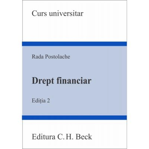 Drept financiar. Editia 2 - Rada Postolache