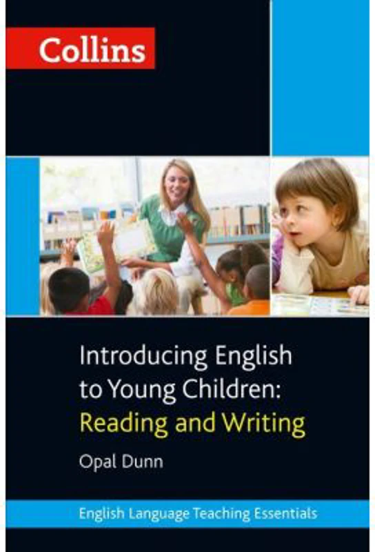 Teaching Essentials. Introducing English to Young Children, Reading and Writing - Opal Dunn