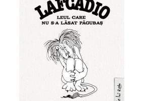 Povestea unchiului Shelby despre Lafcadio, leul care nu s-a lasat pagubas