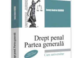 Drept penal. Partea generala. Curs universitar - 2022. Editia a II-a, revazuta si adaugita - Ionut Andrei Barbu