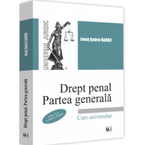 Drept penal. Partea generala. Curs universitar - 2022. Editia a II-a, revazuta si adaugita - Ionut Andrei Barbu