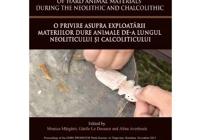 An overview of the Exploitation of hard animal materials during the Neolithic and Chalcolithic. O privire asupra exploatarii materiilor dure animale de-a lungul Neoliticului si Calcoliticului
