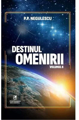 Destinul omenirii, volumul 2 - P. P. Negulescu