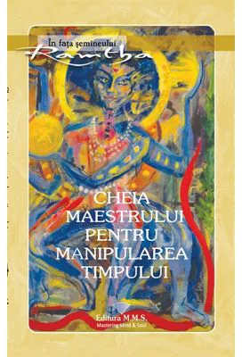 Cheia maestrului pentru manipularea timpului - Ramtha