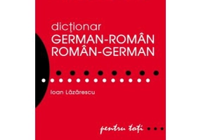 Dictionar german-roman/roman-german. Pentru toti (Ioan Lazarescu)