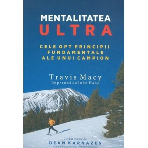 Mentalitatea ultra. Cele opt principii fundamentale ale unui campion