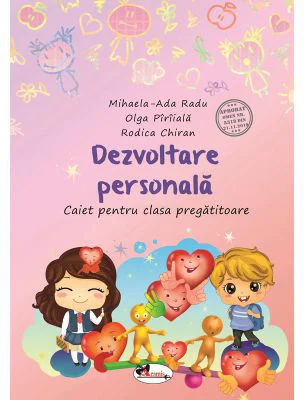 Dezvoltare personala. Caiet pentru clasa pregatitoare - Olga Piriiala, Rodica Chiran, Mihaela-Ada Radu