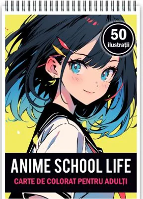 Carte de colorat pentru adulti, 50 de ilustratii Anime School Life