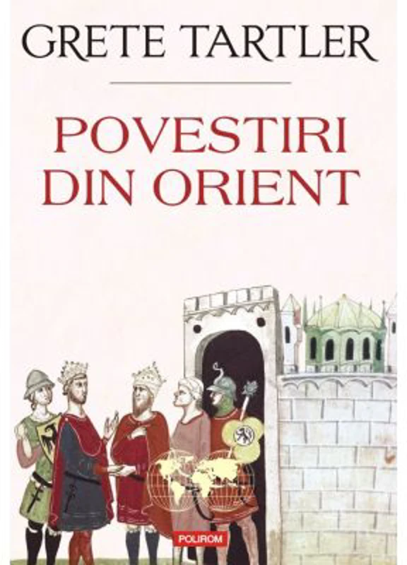 Povestiri din Orient - Grete Tartler