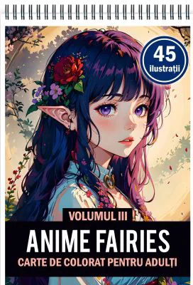 Carte de colorat pentru adulti, 45 de ilustratii, Anime Fairies, Volumul 3