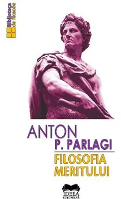 Filosofia meritului - Anton P. Parlagi