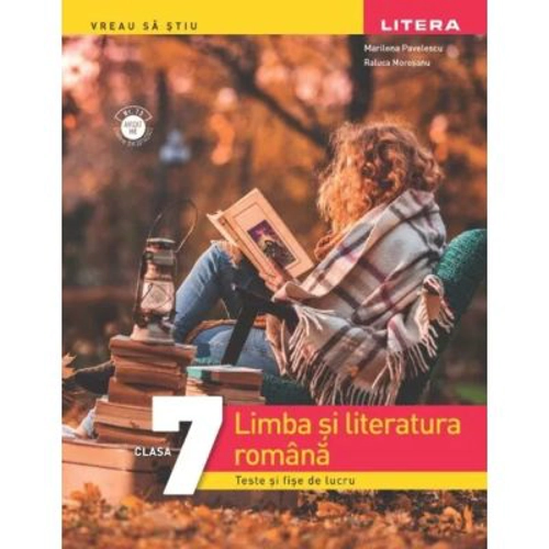 Limba si literatura romana. Teste si fise de lucru. Clasa a 7-a