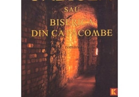 FABIOLA sau Biserica din catacombe - Cardinal Wiseman