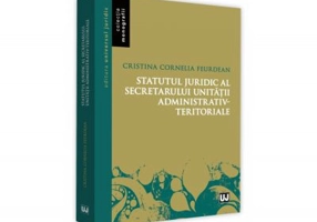 Statutul juridic al secretarului unitatii administrativ-teritoriale - Cristina Cornelia Feurdean