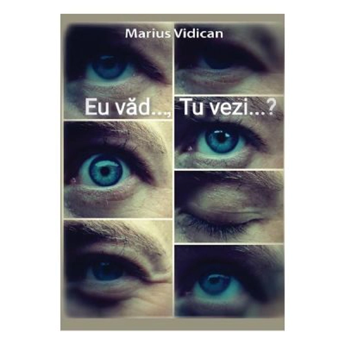 Eu vad..., Tu vezi...?