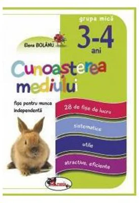 Cunoasterea mediului - fise pentru munca independenta, 3-4 ani