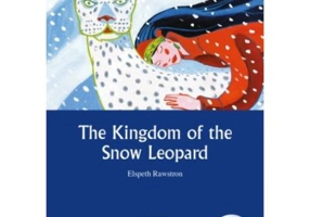The Kingdom of the Snow Leopard + CD (Level 4) - Elspeth Rawstron