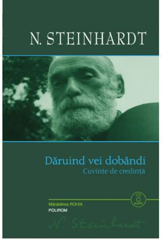Daruind vei dobandi. Cuvinte de credinta - Nicolae Steinhardt