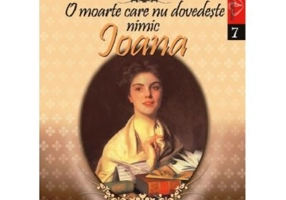 O moarte care nu dovedeste nimic. Ioana - Anton Holban