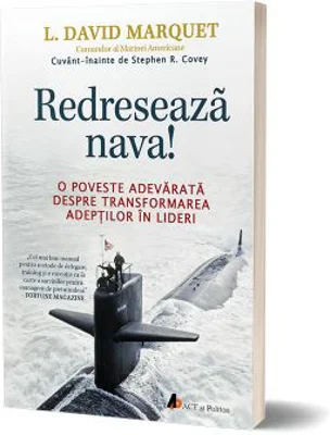 Redreseaza nava - L. David Marquet