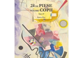 24 de piese pentru copii pentru pian opus 39 - Dmitri Kabalevski