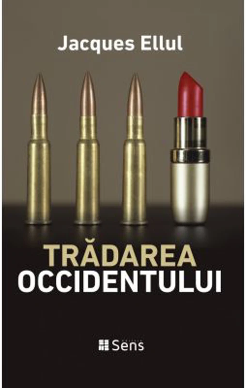 Tradarea occidentului - Jacques Ellul