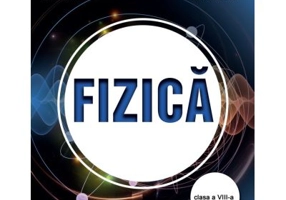 Fizica, Manual pentru clasa a 8-a - Carmen Gabriela Bostan