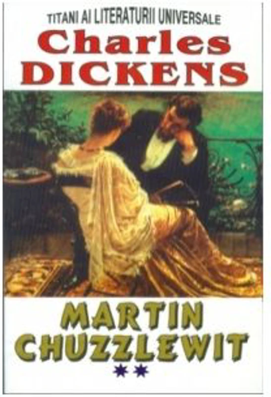 Martin Chuzzlewit, volumul II - Charles Dickens