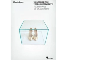 Naratiuni ale performativitatii - Flavia Lupu