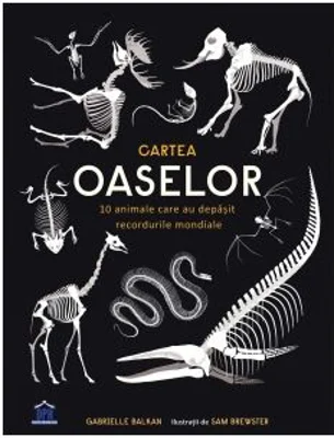 Cartea Oaselor. 10 animale care au depasit recordurile mondiale - Gabrielle Balkan