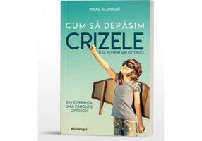 Cum sa depasim crizele si sa devenim mai puternici - Mihail Hasminski