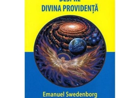 Intelepciunea angelica despre divina providenta - Emanuel Swedenborg