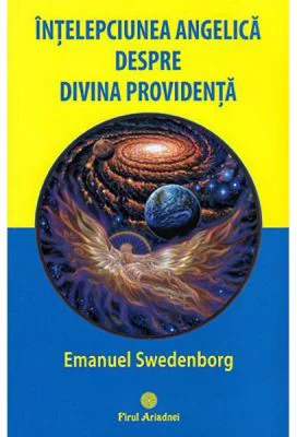 Intelepciunea angelica despre divina providenta - Emanuel Swedenborg