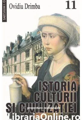 Istoria culturii si civilizatiei, vol. 11