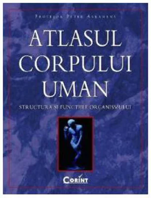 Atlasul corpului uman - Peter Abrahams