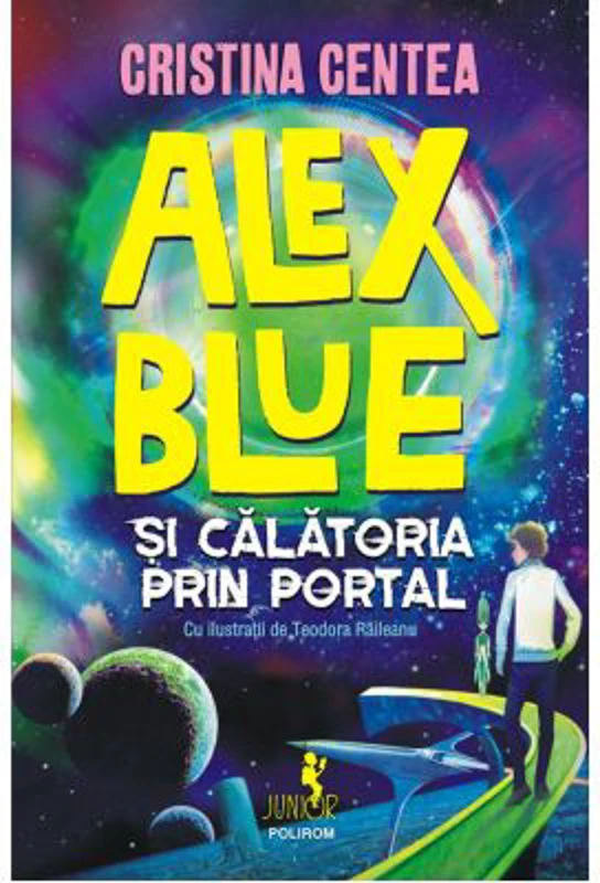 Alex Blue si calatoria prin portal - Cristina Centea