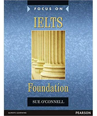 Focus on IELTS Foundation Coursebook - Sue O'Connell