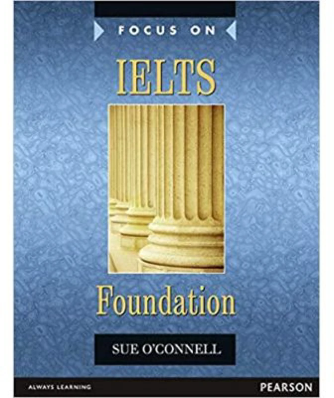 Focus on IELTS Foundation Coursebook - Sue O'Connell