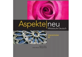 Aspekte neu B2, Intensivtrainer. Mittelstufe Deutsch - Marion Lütke, Ulrike Moritz, Margret Rodi