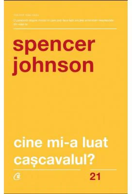 Cine mi-a luat cascavalul? - Spencer Johnson