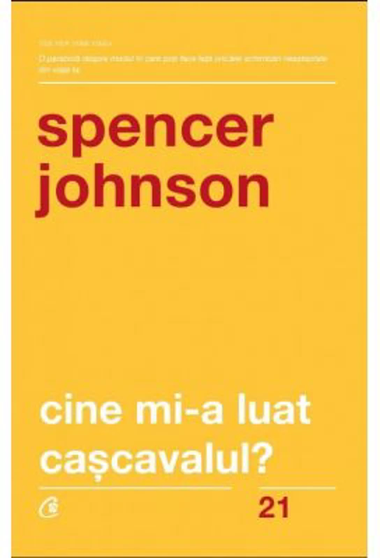 Cine mi-a luat cascavalul? - Spencer Johnson