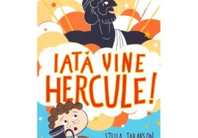 Eroi rataciti. Iata vine Hercule! - Stella Tarakson