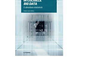 Volumul 3. Mari idei ale matematicii. In culisele Big Data. O abordare statistica - Rafael Lahoz-Beltra