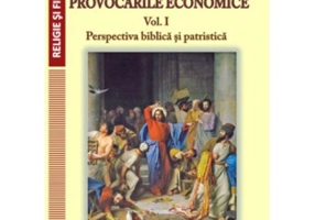 Biserica crestina si provocarile economice. Volumul 1. Perspectiva biblica si patristica - Adrian Ignat