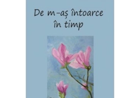 De m-as intoarce in timp - Elena Otilia