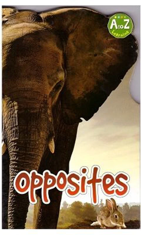 Opposites. A to Z learning
