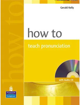 How to Teach Pronunciation Book and Audio CD - Gerald Kelly