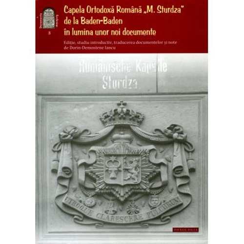 Capela Ortodoxa Romana „M. Sturza" de la Baden-Baden in lumina unor noi documente