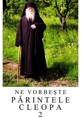 Ne vorbeste parintele Cleopa, volumul 2
